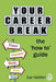 Your Career Break: The 'How-To' Guide by Sue Hadden