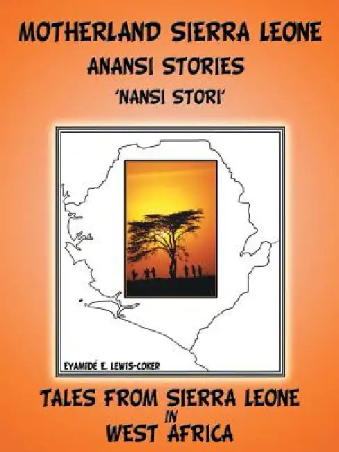 Motherland and Sierra Leone Anansi Stories: 'Nansi Stori' by Eyamide E. Lewis-Coker