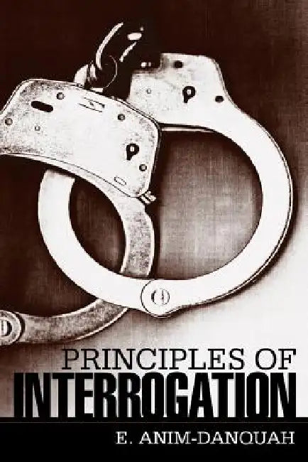 Principles of Interrogation by E. Anim-Danquah