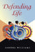 Defending Life by Sandra Williams