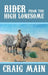 Rider from the High Lonesome by Craig Main