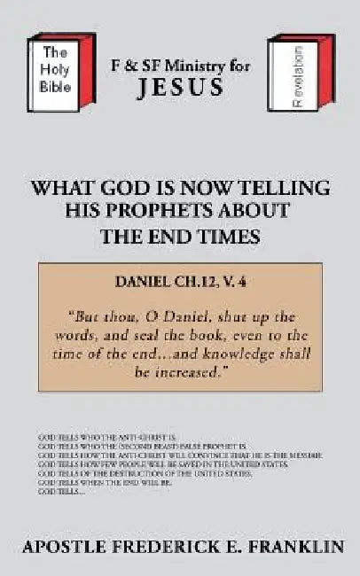 What God is Now Telling His Prophets About the End Times by Apostle Frederick E. Franklin