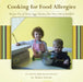 Cooking for Food Allergies: Recipes Free of Dairy, Eggs, Peanuts, Tree Nuts, Fish & Shellfish by Melanie Schiraldi