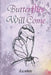 Butterflies Will Come by D. a. White