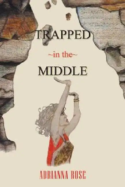 Trapped in the Middle by Adrianna Rose