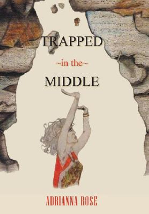 Trapped in the Middle by Adrianna Rose