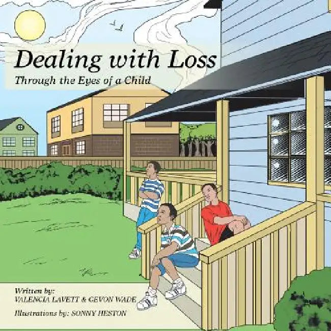 Dealing with Loss: Through the Eyes of a Child by Valencia Lavett, Gevon Wade