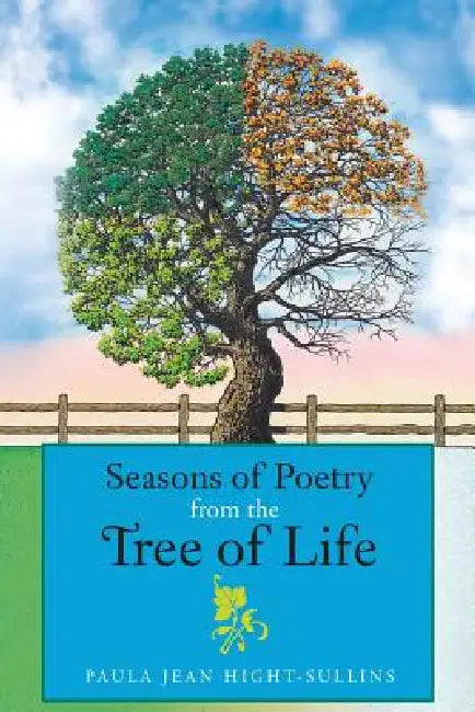 Seasons of Poetry from the Tree of Life by Paula Jean Hight-Sullins