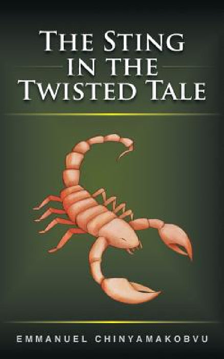 The Sting in the Twisted Tale by Emmanuel Chinyamakobvu