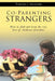 Co-Parenting Strangers: How to Find and Keep the Very Best of Childcare Providers by Theresa J. Mulhern