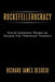 Rockefellerocracy: Kennedy Assassinations, Watergate and Monopoly of the Philanthropic Foundations by Richard James Desocio