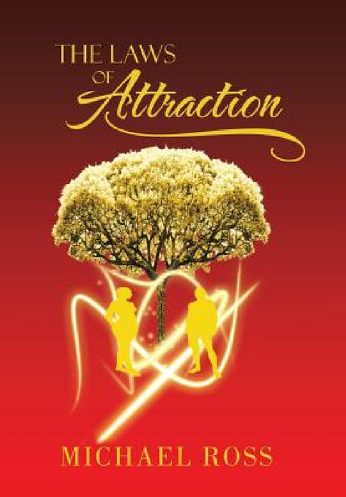The Laws of Attraction: The Manual That Seeks to Reach the Greatest Part of You: Your Potential by Michael Ross