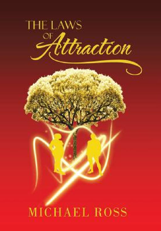 The Laws of Attraction: The Manual That Seeks to Reach the Greatest Part of You: Your Potential by Michael Ross