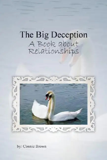 The Big Deception: A Book about Relationships by Connie Brown