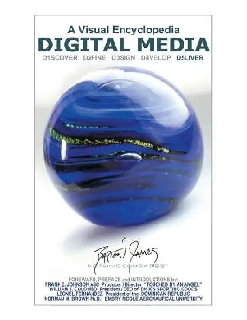 Digital Media: A Visual Encyclopedia: D5liver by Barton James
