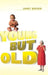 Young But Old by Janet Brown