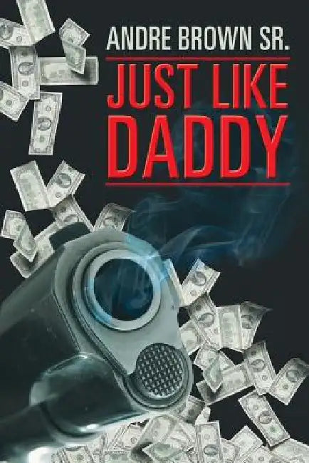 Just Like Daddy by Sr. Brown Andre