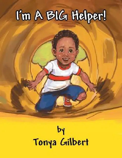 I'm a Big Helper! by Tonya Gilbert