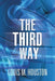 The Third Way by Louis M. Houston