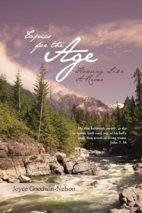 Topics for the Age: Flowing Like a River by Joyce Goodwin-Nelson