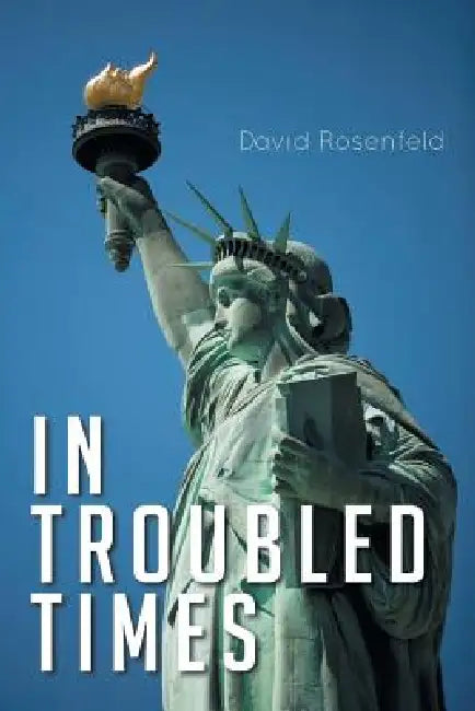 In Troubled Times by David Rosenfeld