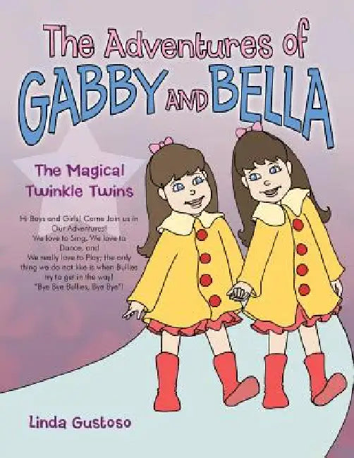 The Adventures of Gabby and Bella: The Magical Twinkle Twins by Linda Gustoso