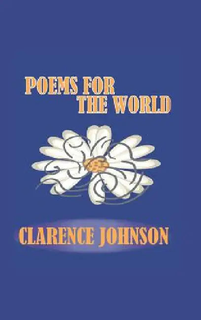Poems for the World by Clarence Johnson