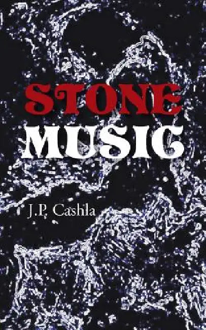 Stone Music by J. P. Cashla