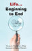 Life...Beginning to End by Barbara Rice