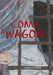 Coma Wagon by Patricia Foster