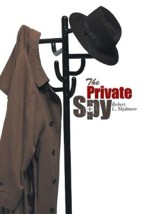 The Private Spy by Robert L. Skidmore
