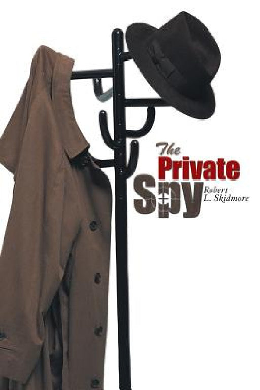The Private Spy by Robert L. Skidmore