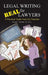 Legal Writing for Real Lawyers: A Practical Guide from the Trenches by J. D. M. a. Bowlan