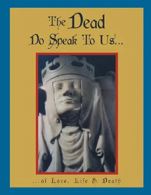 The Dead Do Speak to Us...: ...of Love, Life & Death by Dayton Foster
