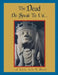 The Dead Do Speak to Us...: ...of Love, Life & Death by Dayton Foster