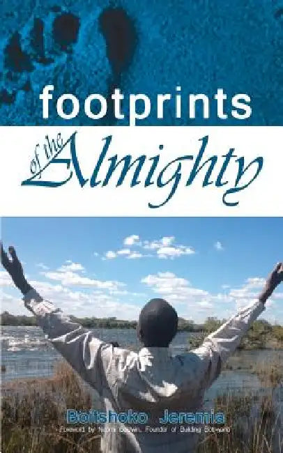 Footprints of the Almighty by Boitshoko Jeremia