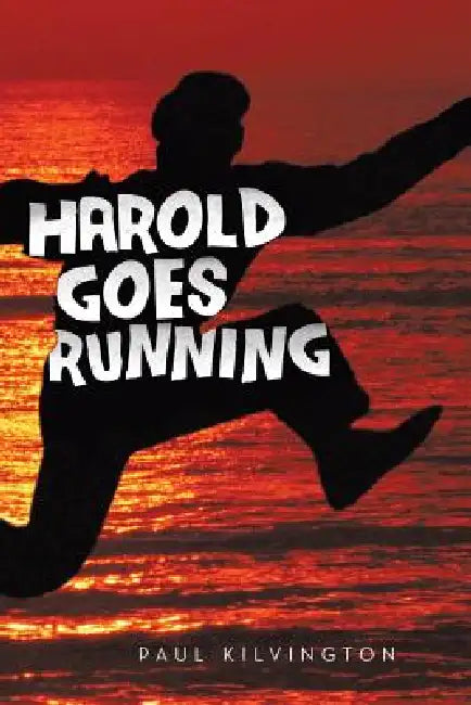 Harold Goes Running by Paul Kilvington