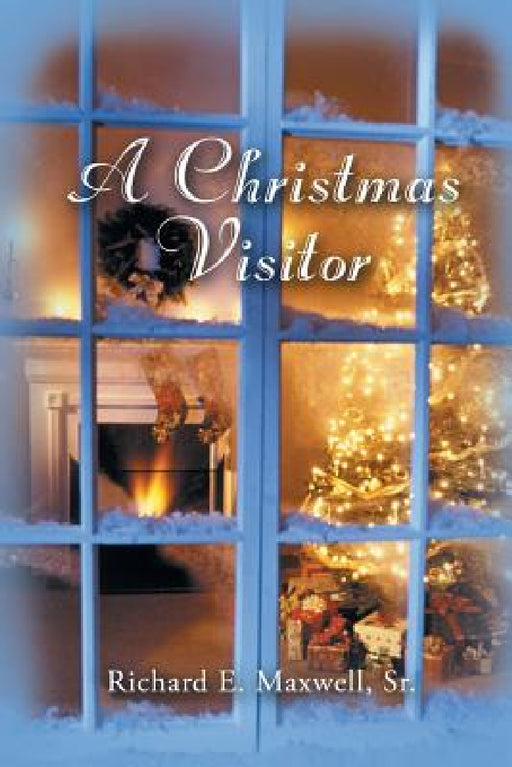 A Christmas Visitor by Sr. Maxwell Richard E.