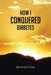 How I Conquered Diabetes by Kathleen J. Cole