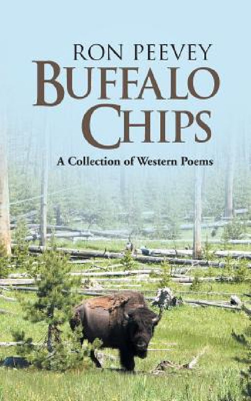 Buffalo Chips: A Collection of Western Poems by Ron Peevey
