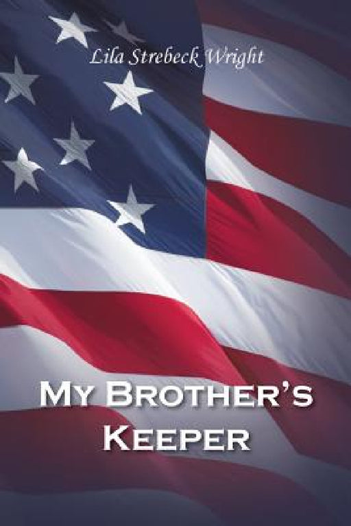 My Brother's Keeper by Lila Strebeck Wright