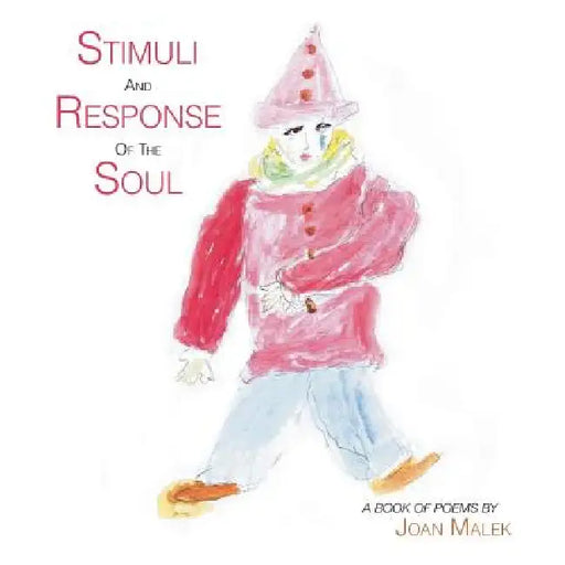Stimuli and Response of the Soul by Joan Malek