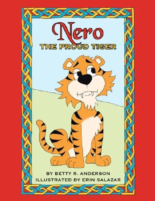 Nero the Proud Tiger by Betty R. Anderson, Erin Salazar