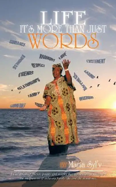 Life: It's More Than Just Words by Mama Syl'v
