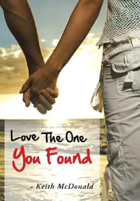 Love the One You Found by Keith McDonald