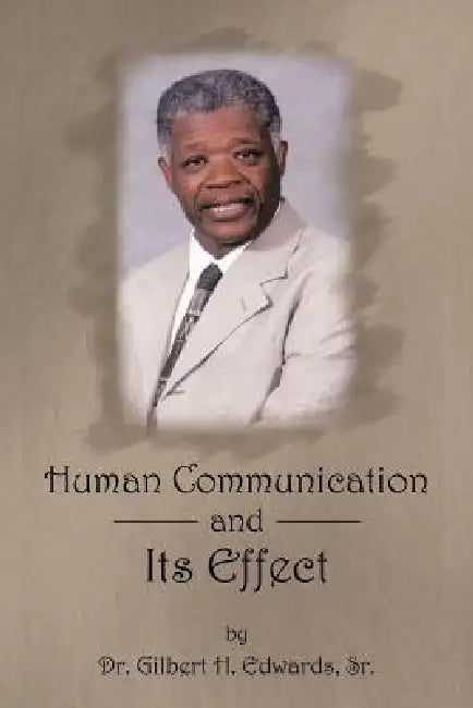 Human Communication and Its Effect by Sr. Edwards Gilbert H.