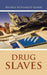 Drug Slaves by Ibrahim Muhammed Bashir