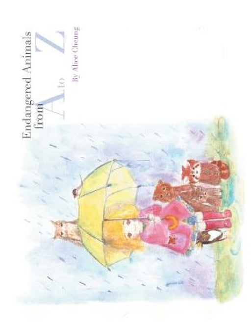 Endangered Animals from A to Z by Alice Cheung