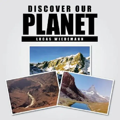Discover Our Planet by Lucas Wiedemann