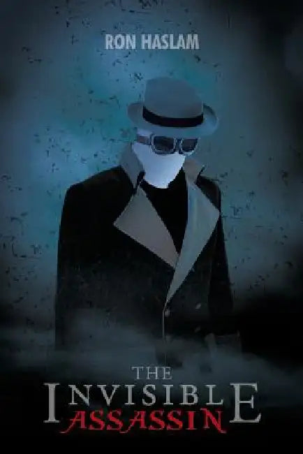 The Invisible Assassin by Ron Haslam